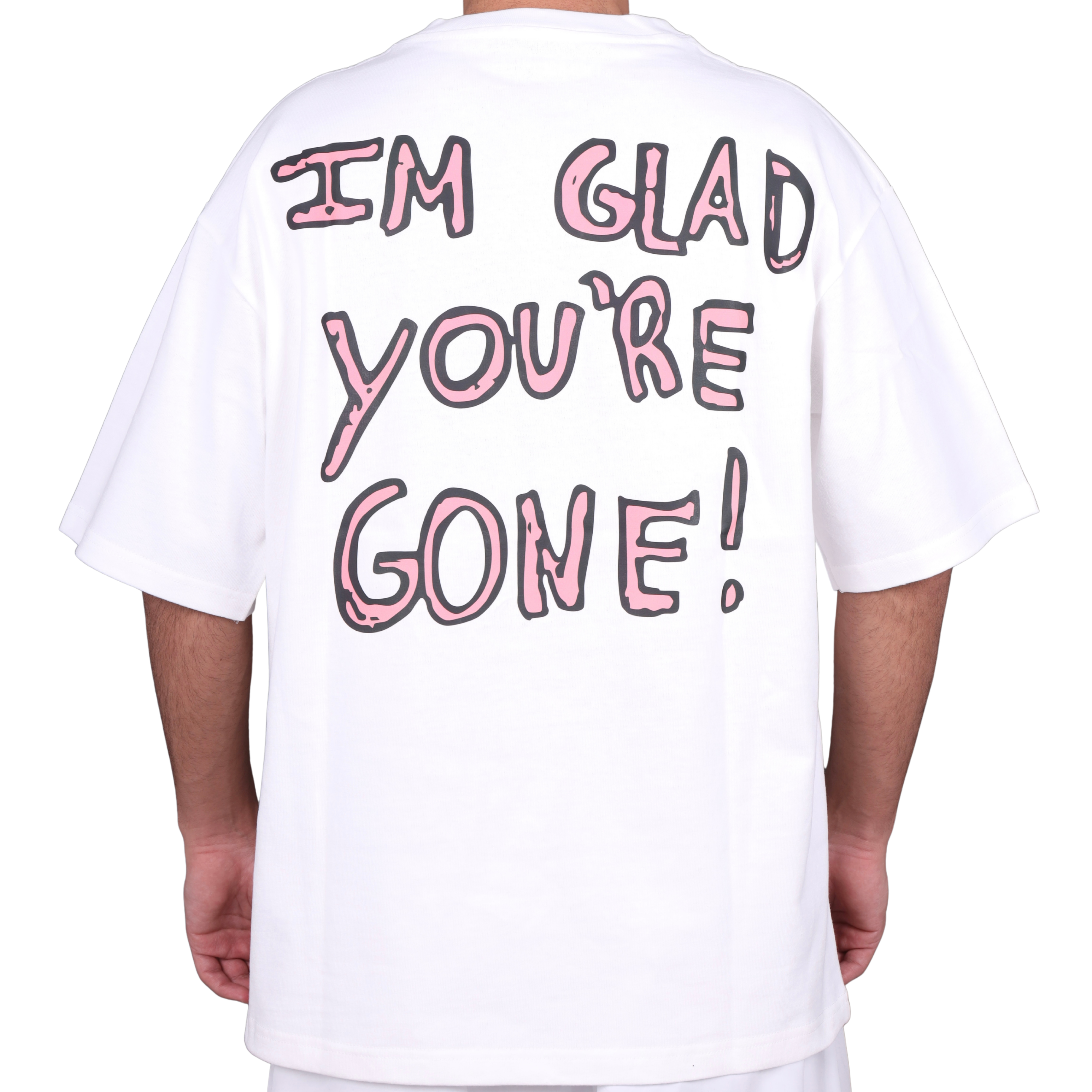 Im Glad you're Gone!